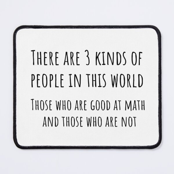 Item preview, Funny Math Quote designed and sold by NerdyFancies.