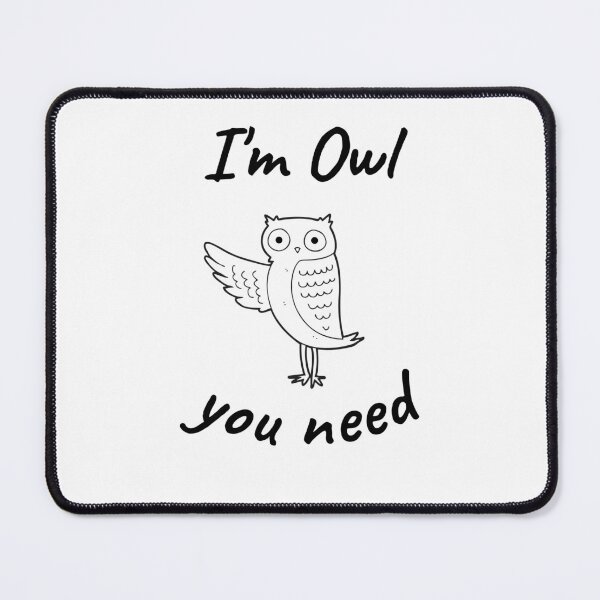 Item preview, I'm Owl You Need designed and sold by RedG95.