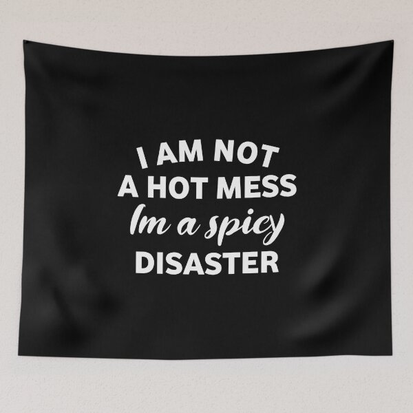 Item preview, I Am Not A Hot Mess I Am A Spicy Disaster funny designed and sold by Eriksonshop.