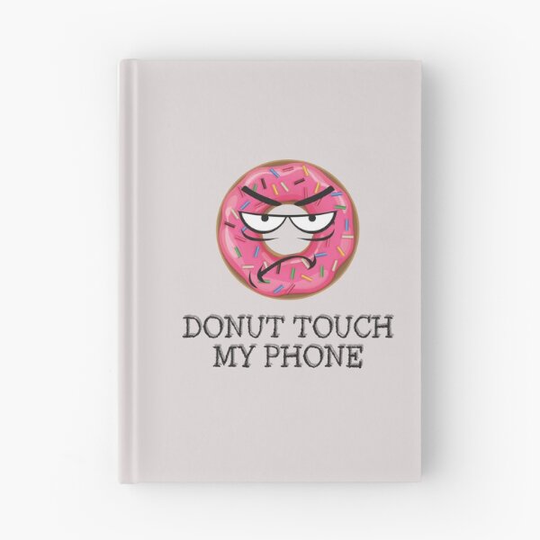 Item preview, Donut touch my phone, donut touch my phone t-shirts sweater hoodies designed and sold by Daevely.