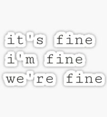 everything is fine Sticker
