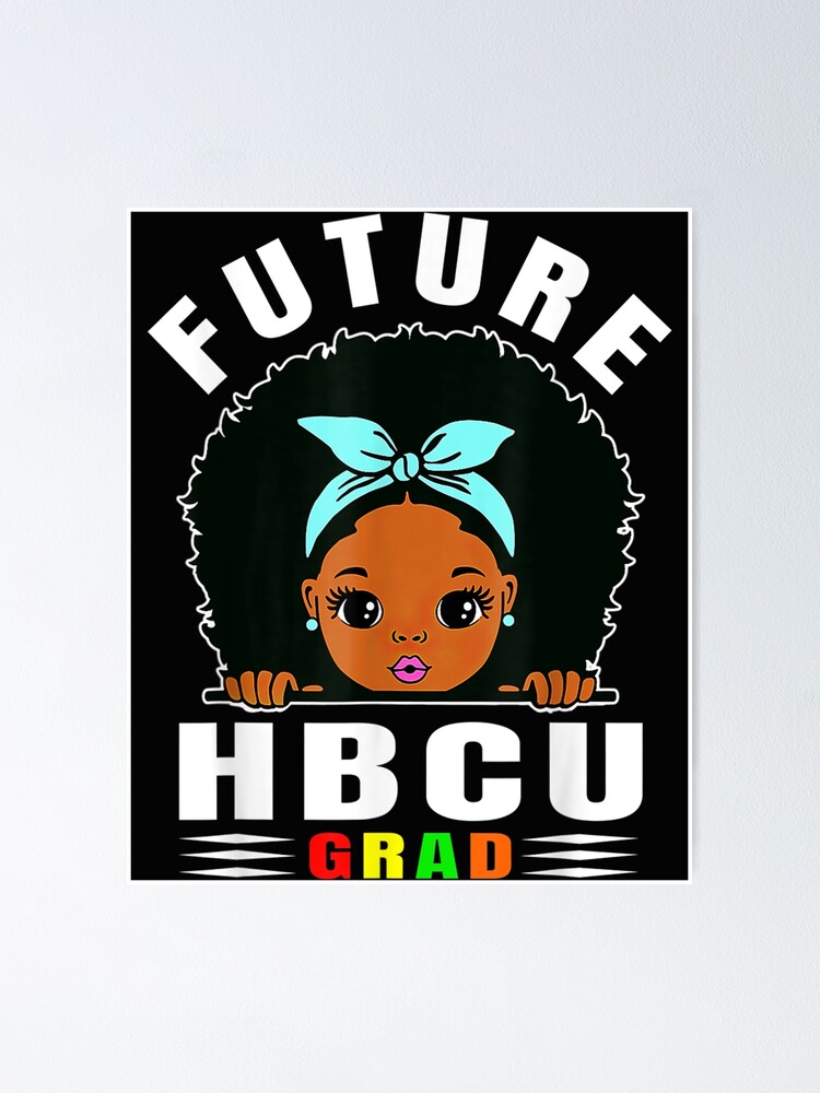 "Future HBCU Grad Girl Graduation Historically Black College " Poster