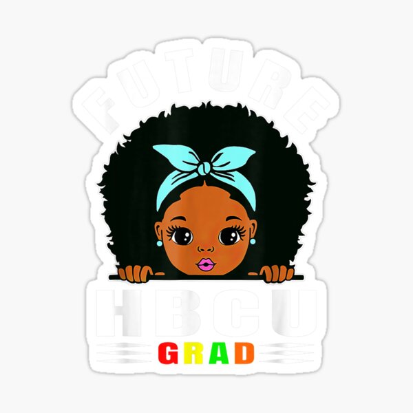 Future Hbcu Grad Girl Graduation Historically Black College Sticker By Thandongtrieu Redbubble 4461