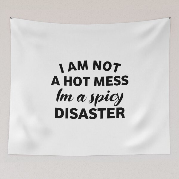 Item preview, I Am Not A Hot Mess I Am A Spicy Disaster funny designed and sold by Eriksonshop.