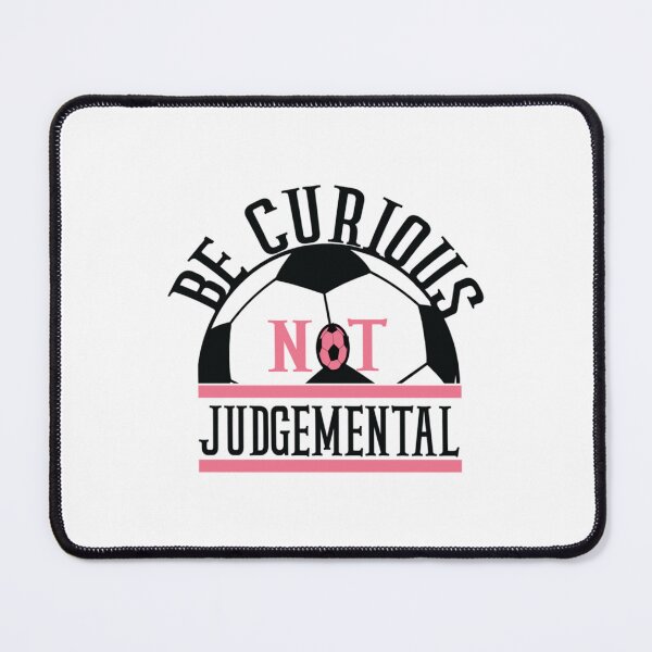 Item preview, Judgemental Be Curious Not Judgemental Football Series Lover     designed and sold by northferns.