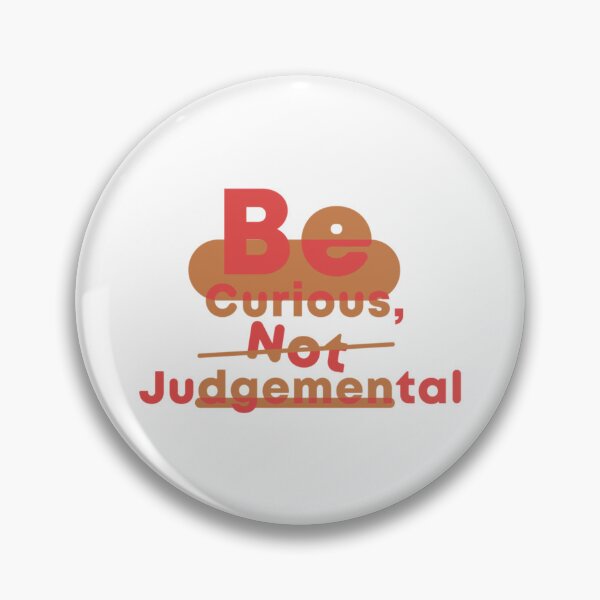 Item preview, Be curious, not judgemental   designed and sold by northferns.