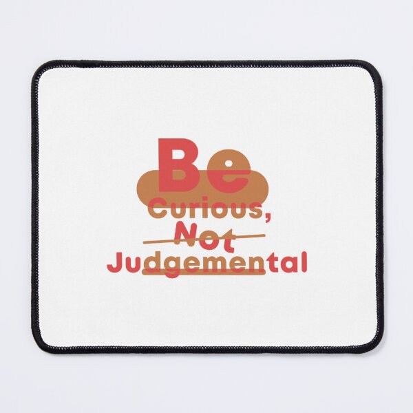Item preview, Be curious, not judgemental designed and sold by northferns.