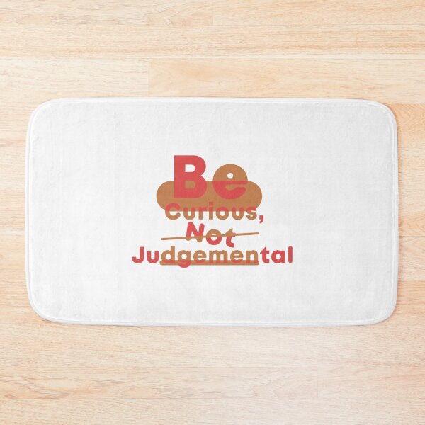 Item preview, Be curious, not judgemental   designed and sold by northferns.