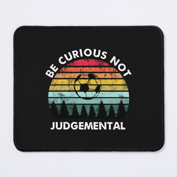 Item preview, Retro Vintage Be Curious Not Judgemental - Football Ted Wise Quote For Football Masters And Players designed and sold by northferns.