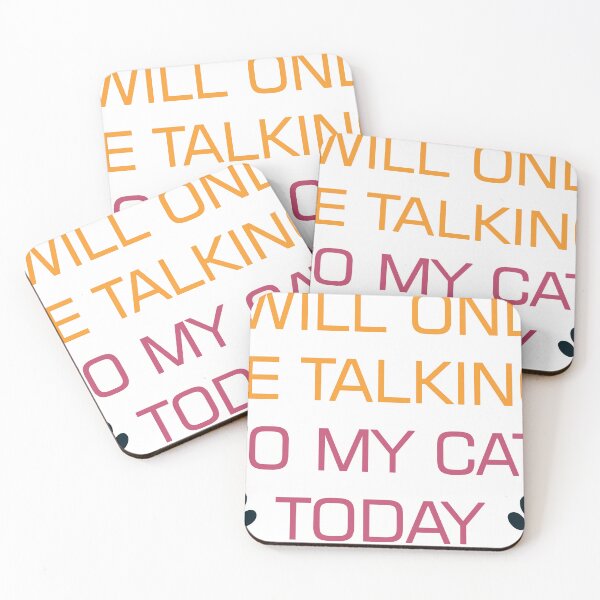 Item preview, I Will Only Be Talking To My Cat Today designed and sold by Wanc Designs.