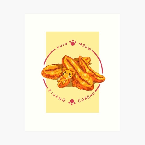 Pisang Goreng Art Print