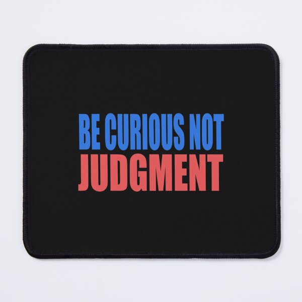 Item preview, Be curious, not judgemental     designed and sold by northferns.