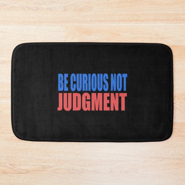 Item preview, Be curious, not judgemental     designed and sold by northferns.