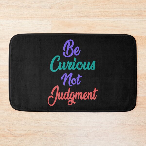 Item preview, Be curious, not judgemental      designed and sold by northferns.