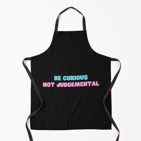 Item preview, Be Curious Not Judgmental designed and sold by northferns.