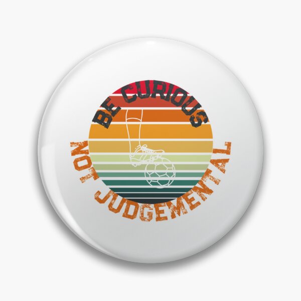 Item preview, Be Curious Not Judgemental, football, ball         designed and sold by northferns.