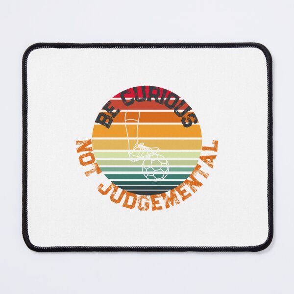 Item preview, Be Curious Not Judgemental, football, ball designed and sold by northferns.
