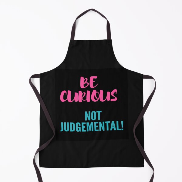 Item preview, BE CURIOUS NOT JUDGEMENTAL! designed and sold by northferns.