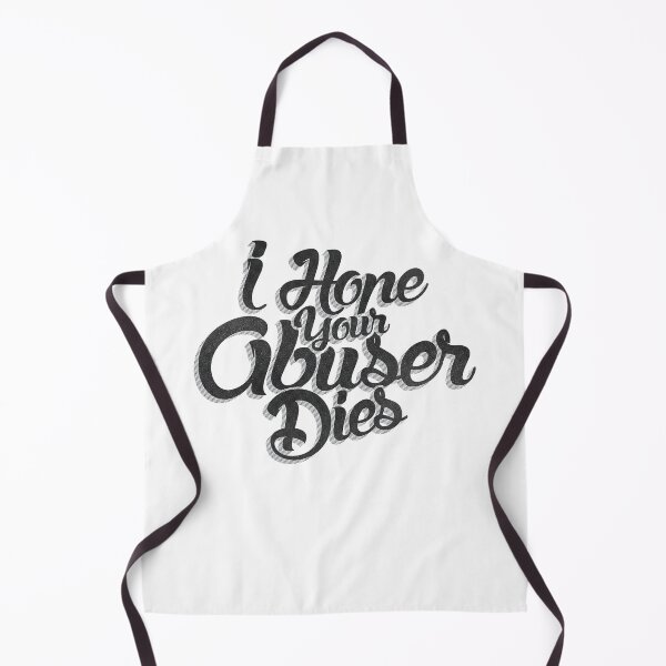 Item preview, I Hope Your Abuser Dies, Domestic Violence Awareness quote, No Excuse For Abuse, vintage abuser quote designed and sold by Quotesigner.