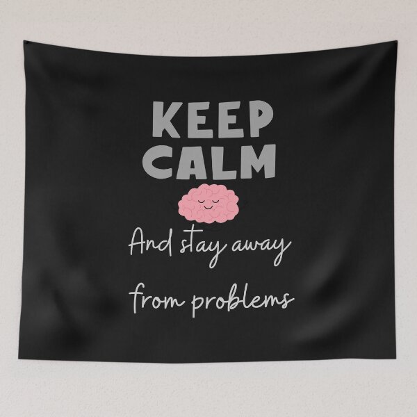 Item preview, keep calm and stay away from problems designed and sold by Bap-tiste.