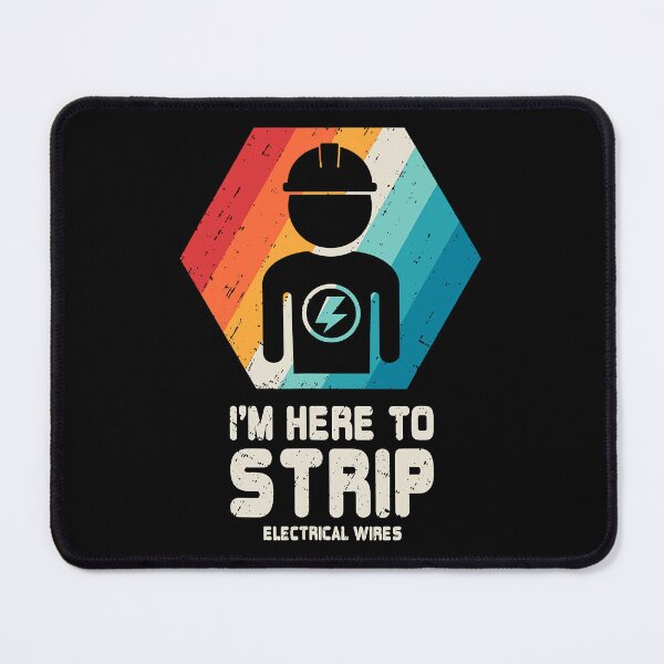 Item preview, Im Here To Strip Electrical Wires Funny Electrician designed and sold by SageTobias.