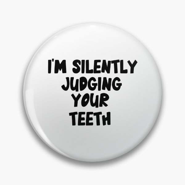 Item preview, I'm Silently Judging Your teeth ,Dentist Funny Quote designed and sold by Every Pet  Shirts.