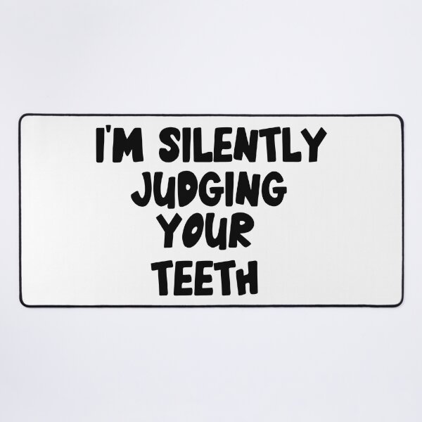 Item preview, I'm Silently Judging Your teeth ,Dentist Funny Quote designed and sold by Every Pet  Shirts.