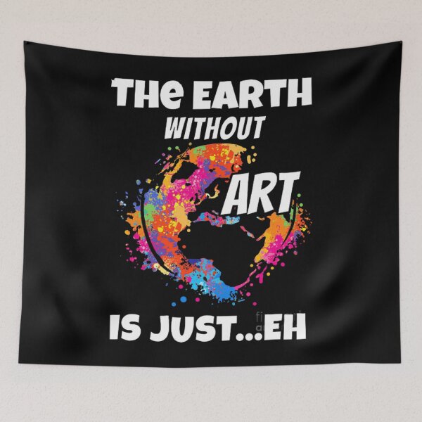 Item preview, The earth without art is just eh designed and sold by StoreRahhal.