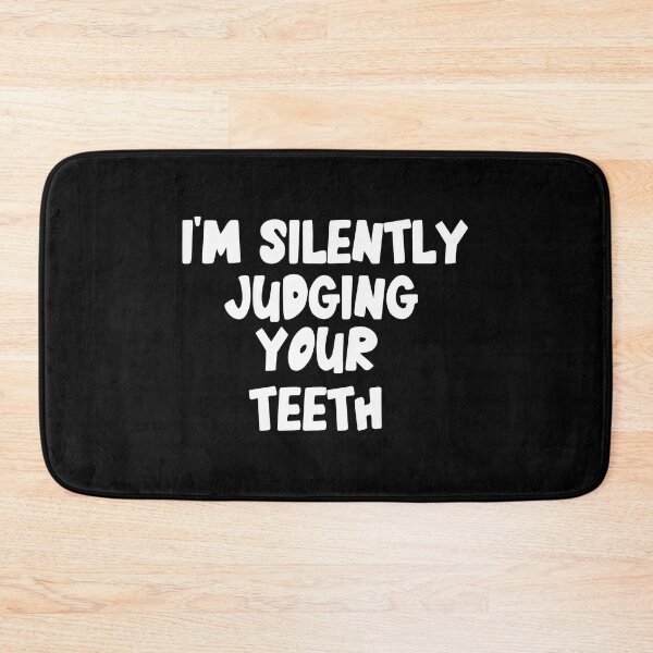 Item preview,  I'm Silently Judging Your teeth ,Dentist Funny Quote designed and sold by Every Pet  Shirts.