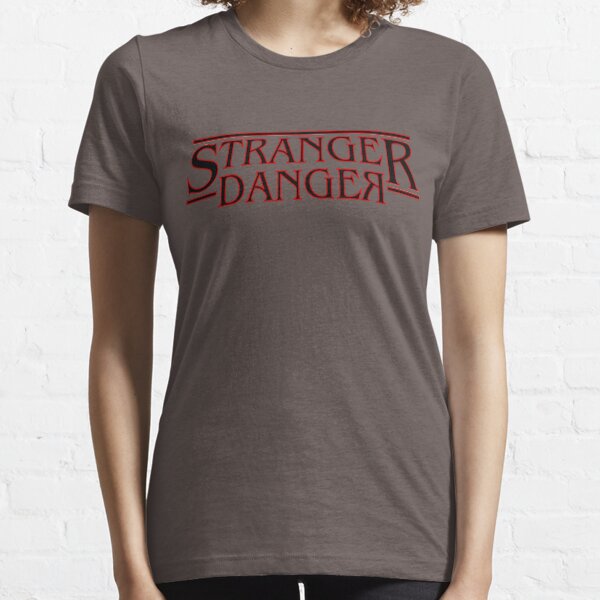 Stranger Danger Essential T-Shirt