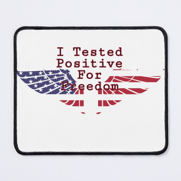 Item preview, I Tested Positive For Freedom designed and sold by Zomazoz.