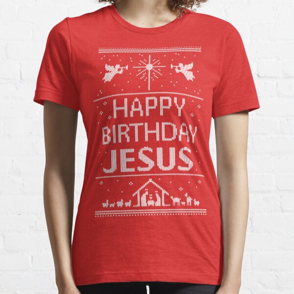 Happy Birthday Jesus - Ugly Christmas Sweater - Scandinavian Knit Red White - Religious Christian Essential T-Shirt