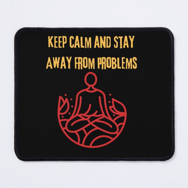Item preview, KEEP CALM AND STAY AWAY FROM PROBLEMS GIFT designed and sold by Moremon.