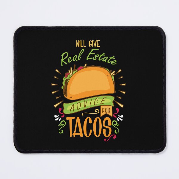 Item preview, Will Give Real Estate Advice For Tacos designed and sold by Wanc Designs.