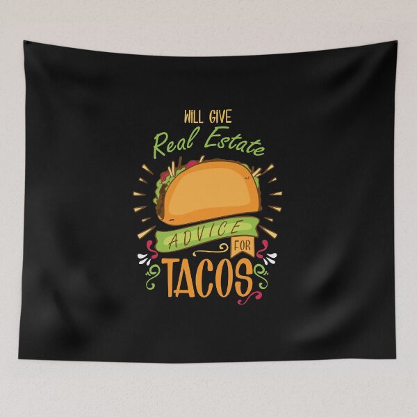Item preview, Will Give Real Estate Advice For Tacos designed and sold by Wanc Designs.