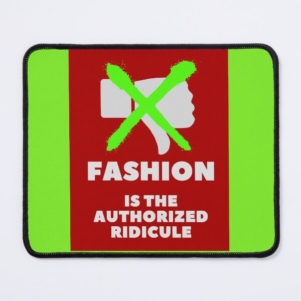 Item preview, "Fashion is the authorized ridicule" designed and sold by TeaMugPhrases.