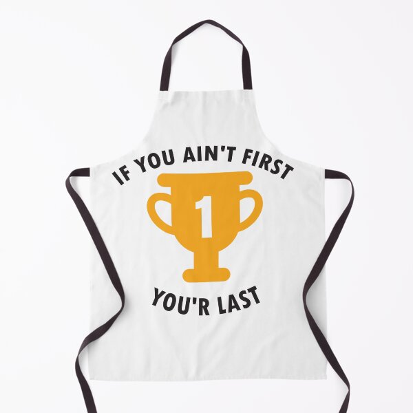 Item preview, if you ain't first you'r last designed and sold by C BAMOU⭐⭐⭐⭐⭐.