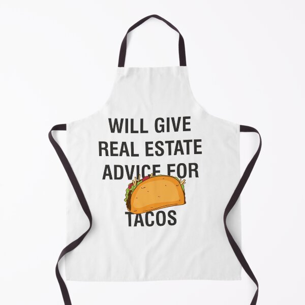 Item preview, Will Give Real Estate Advice For Tacos designed and sold by Wanc Designs.