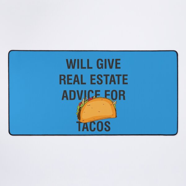Item preview, Will Give Real Estate Advice For Tacos designed and sold by Wanc Designs.