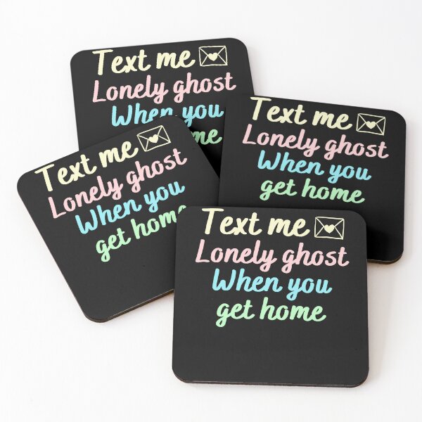 Item preview, text me lonely ghost when you get home | text me lonely ghost | lonely ghost text me back designed and sold by wear4gamers.