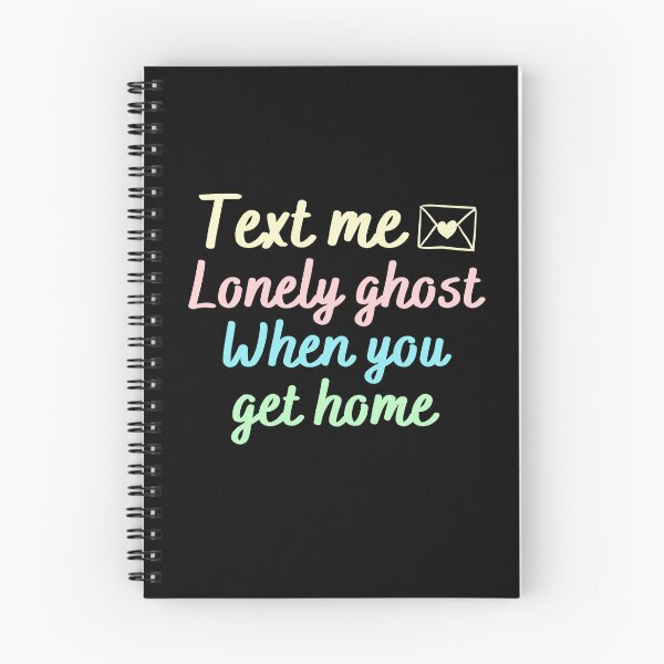 Item preview, text me lonely ghost when you get home | text me lonely ghost | lonely ghost text me back designed and sold by wear4gamers.