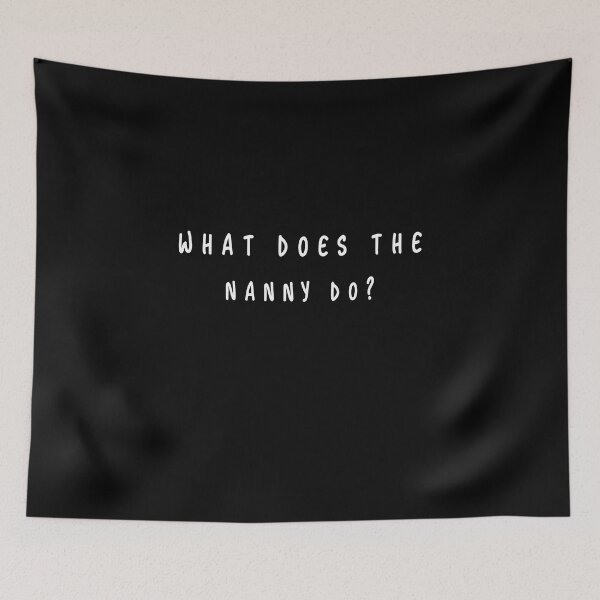 Item preview, Funny What Does The Nanny Do For Men Women designed and sold by solimangomaa.