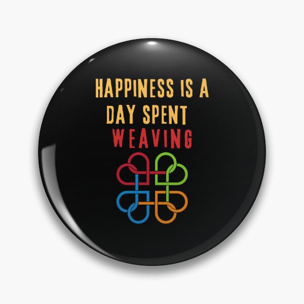 Item preview, HAPPINESS IS A DAY SPENT WEAVING designed and sold by Moremon.