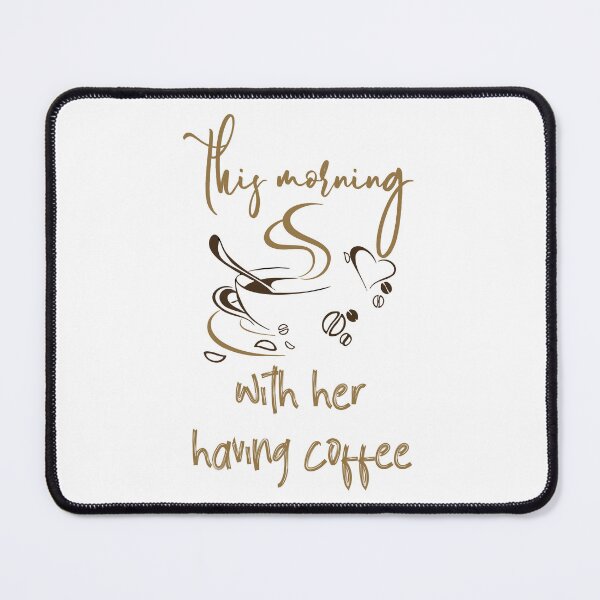 Item preview, this morning with her having coffee designed and sold by hichametta.