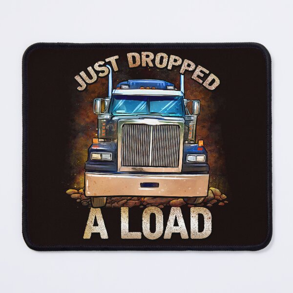 Item preview, Funny Semi Truck Driver | Just Dropped A Load | Trucker designed and sold by JakesRWild.