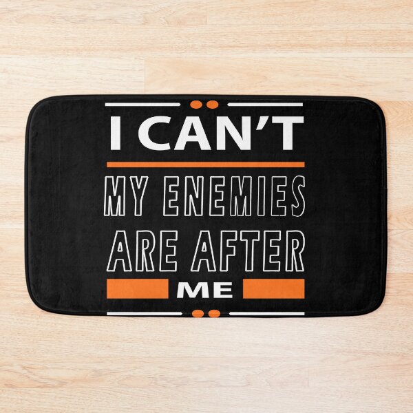 Item preview, I Can't  My Enemies Are After Me Funny sarcastic meme designed and sold by YLartist.