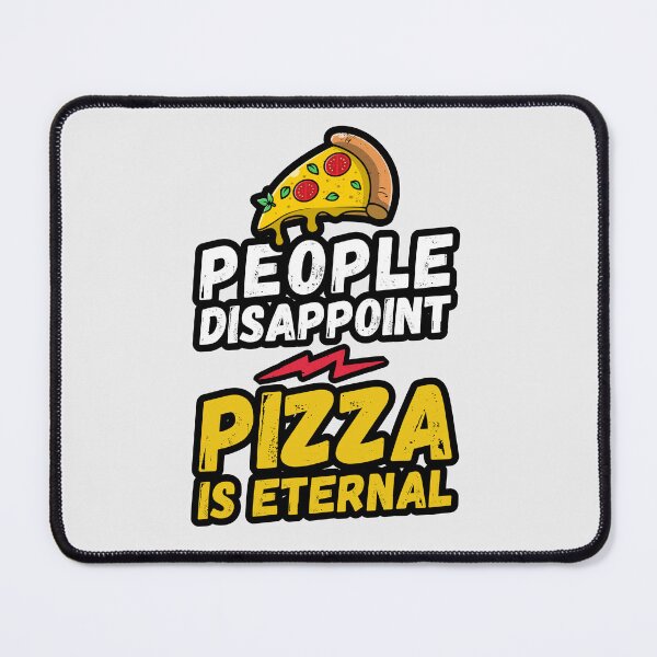 Item preview, People disappoint - Pizza is eternal, I love pizza - pizza is eternal, Pizza lover, Love eat pizza, Pizza love designed and sold by rattob.