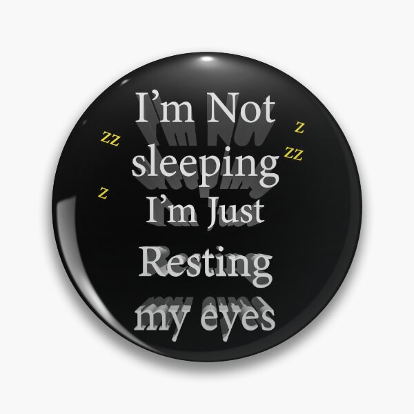 Item preview, I'm not sleeping, I'm just resting my eyes designed and sold by Paul Thompson Photography.