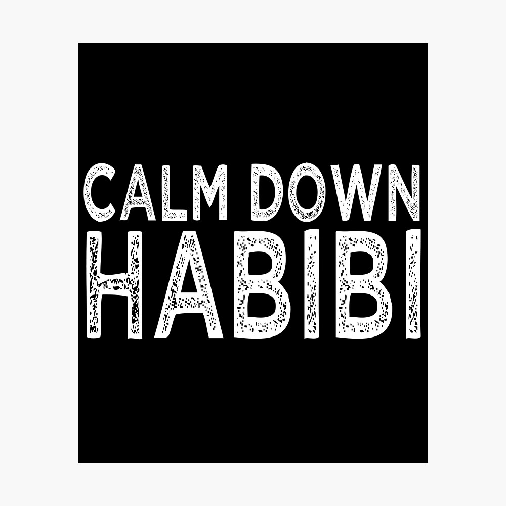 Calm Down Habibi , Funny Arabic Quotes Calm Down Habibi , Funny Arabic Quotes