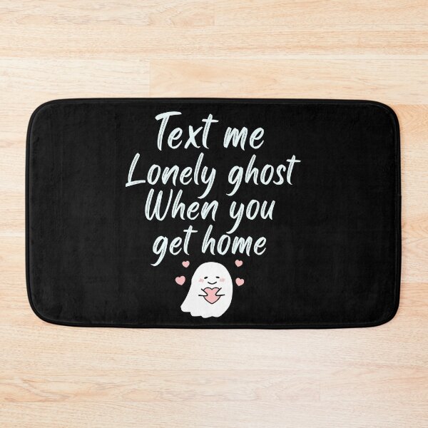 Item preview, lonely ghost text me when u get home | text me lonely ghost at home | lonely ghost text me  designed and sold by wear4gamers.